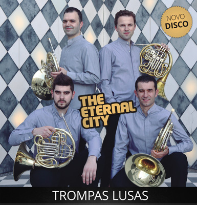 Trompas Lusas, The Eternal City