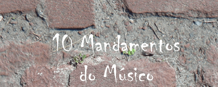 Os 10 Mandamentos para o Músico segundo o Portal do Conhecimento Musical